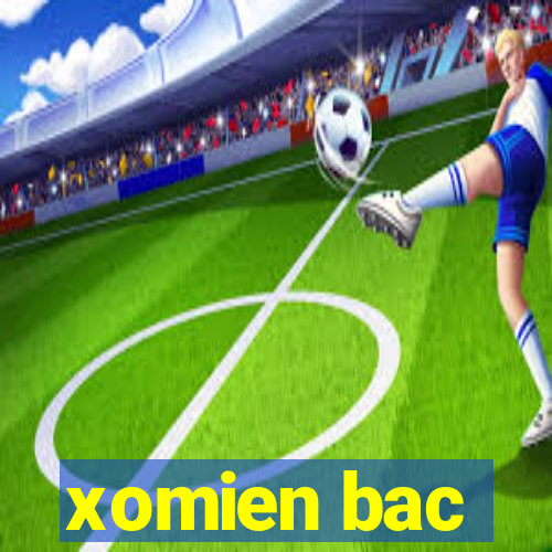 xomien bac