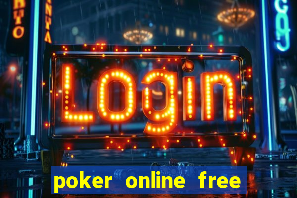 poker online free with friends