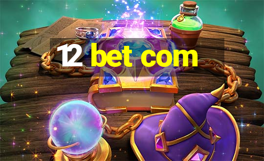 12 bet com