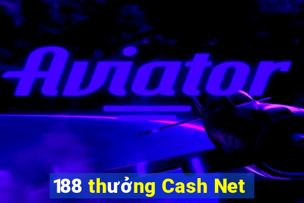 188 thưởng Cash Net