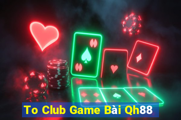 To Club Game Bài Qh88