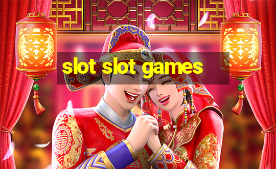 slot slot games