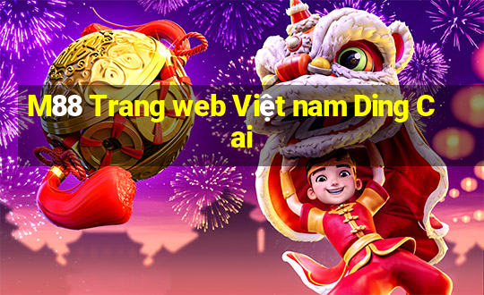 M88 Trang web Việt nam Ding Cai