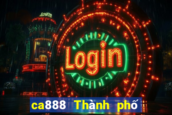 ca888 Thành phố Châu Á đại phát