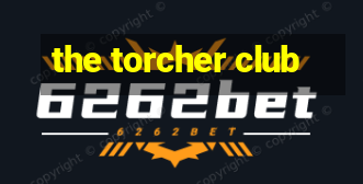 the torcher club