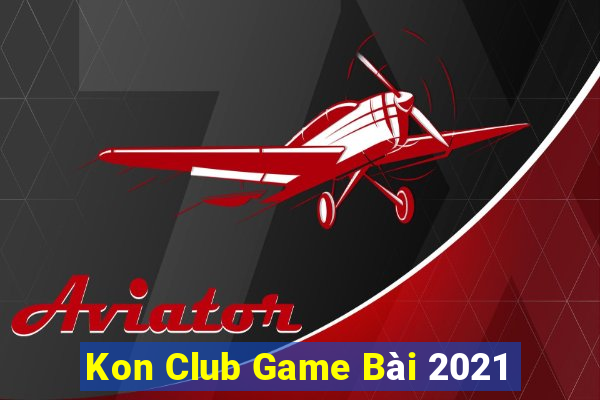 Kon Club Game Bài 2021