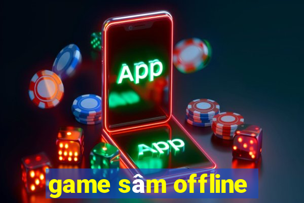 game sâm offline