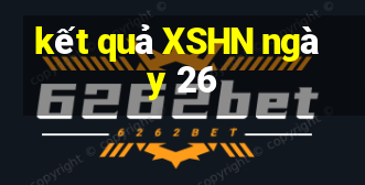 kết quả XSHN ngày 26