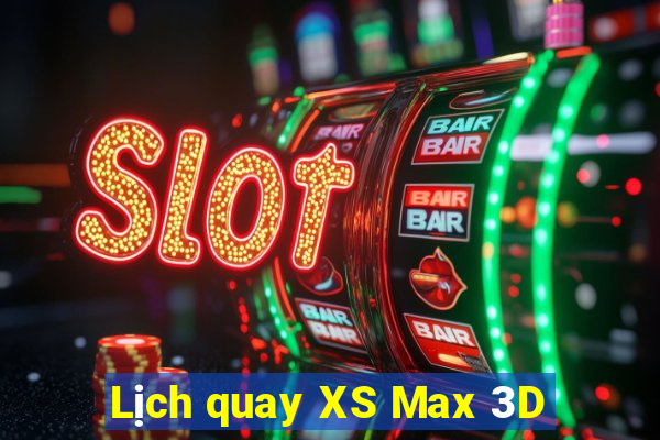 Lịch quay XS Max 3D