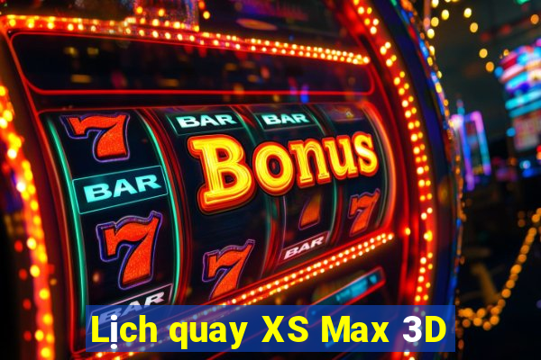 Lịch quay XS Max 3D