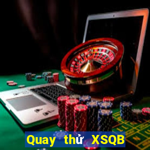 Quay thử XSQB ngày 25