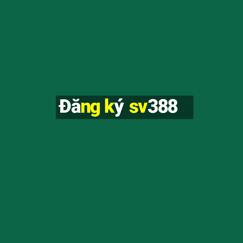 Đăng ký sv388