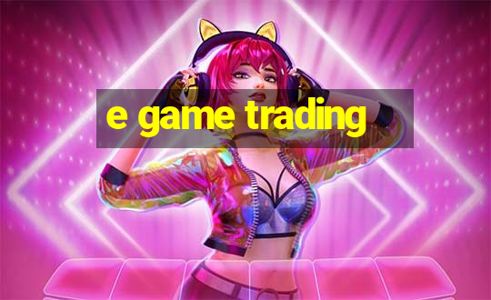 e game trading