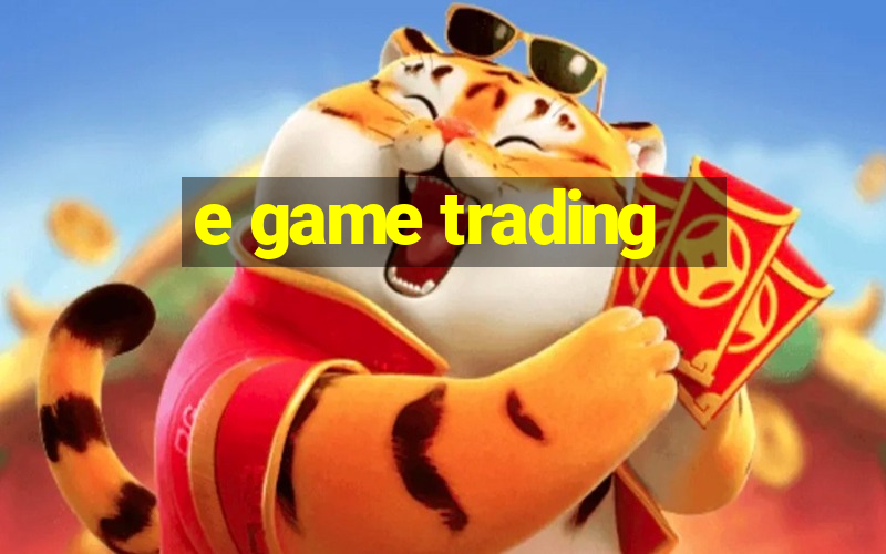 e game trading