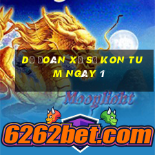 Dự Đoán Xổ Số kon tum ngày 1