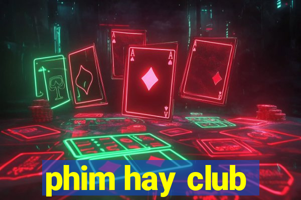 phim hay club