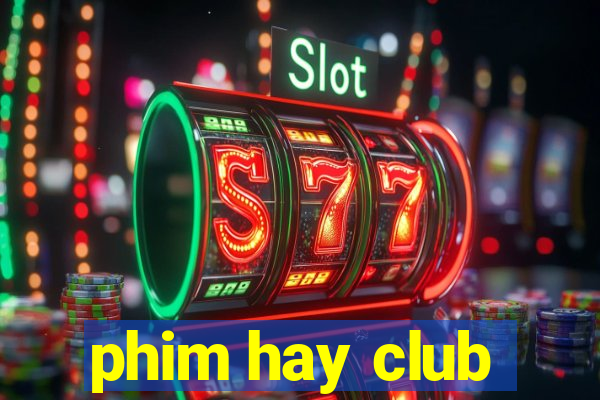 phim hay club