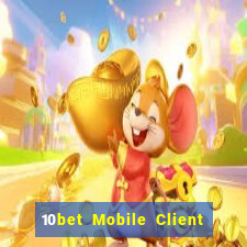 10bet Mobile Client Tải xuống