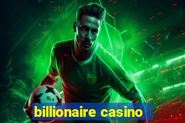 billionaire casino