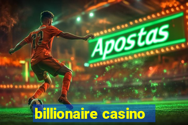 billionaire casino