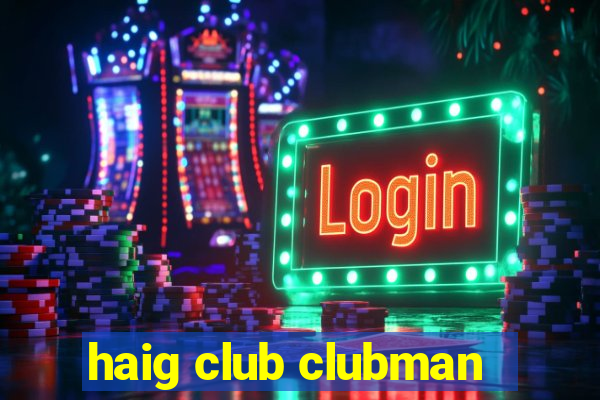 haig club clubman