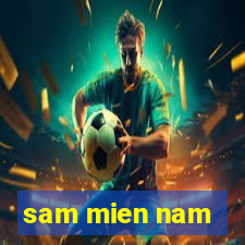 sam mien nam