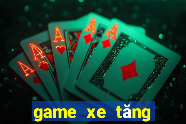 game xe tăng đại chiến