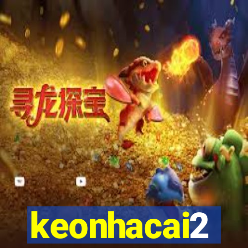 keonhacai2