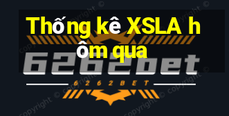 Thống kê XSLA hôm qua