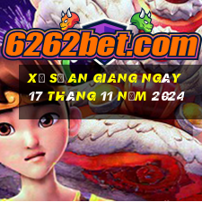 xổ số an giang ngày 17 tháng 11 năm 2024