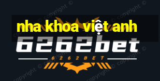 nha khoa việt anh