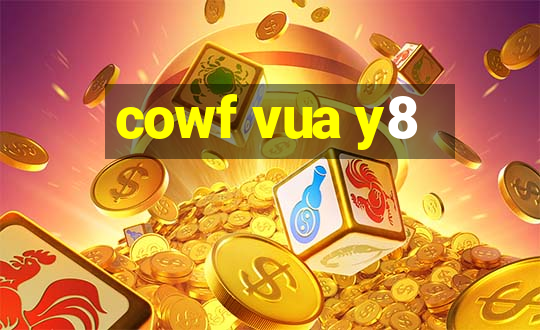 cowf vua y8