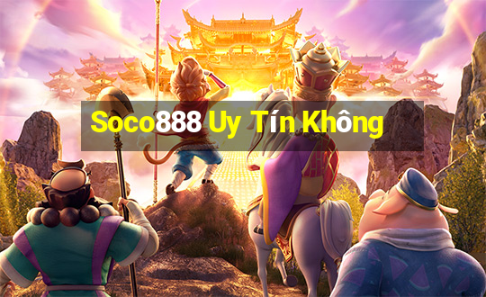 Soco888 Uy Tín Không