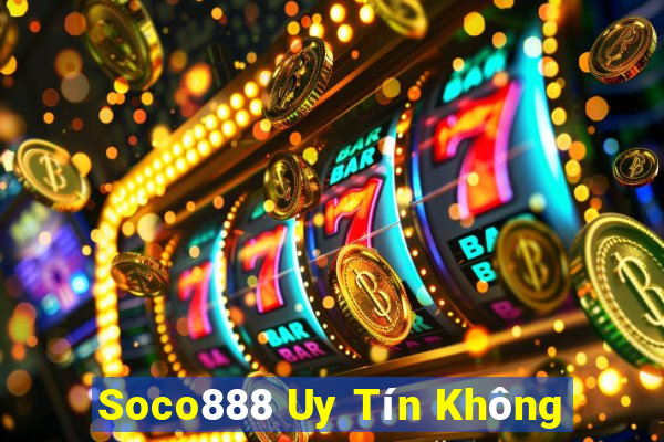 Soco888 Uy Tín Không