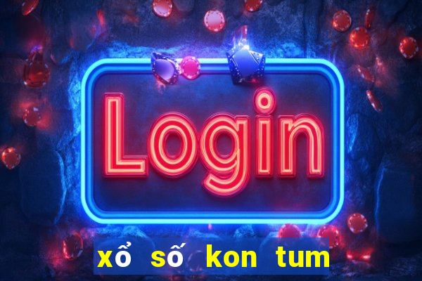 xổ số kon tum 7 1 2024