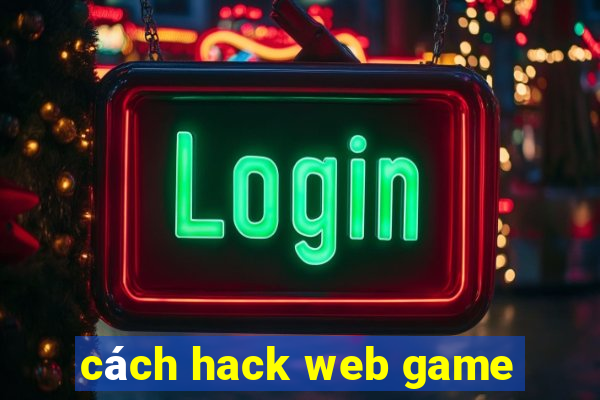 cách hack web game