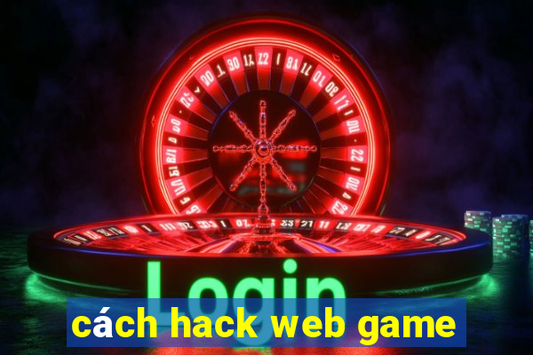 cách hack web game