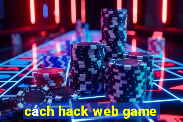 cách hack web game