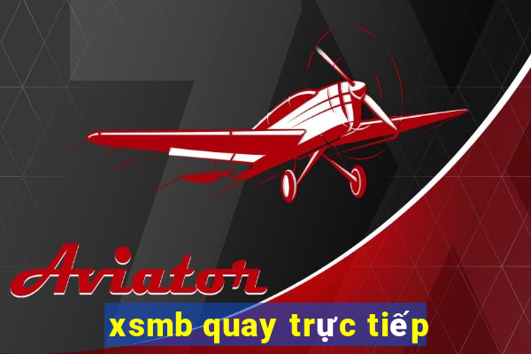 xsmb quay trực tiếp