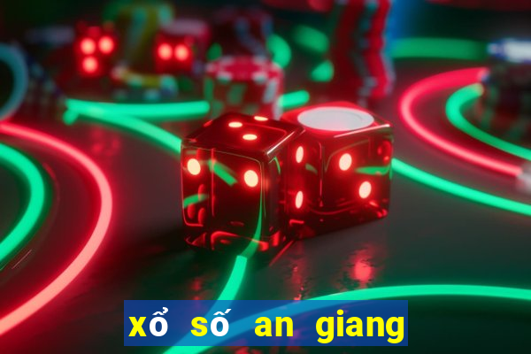 xổ số an giang trực tiếp hôm nay