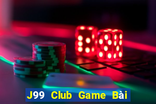 J99 Club Game Bài Tiền Thật