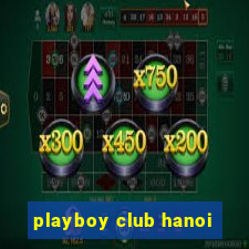 playboy club hanoi