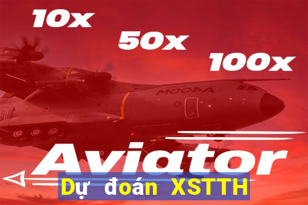 Dự đoán XSTTH ngày 30