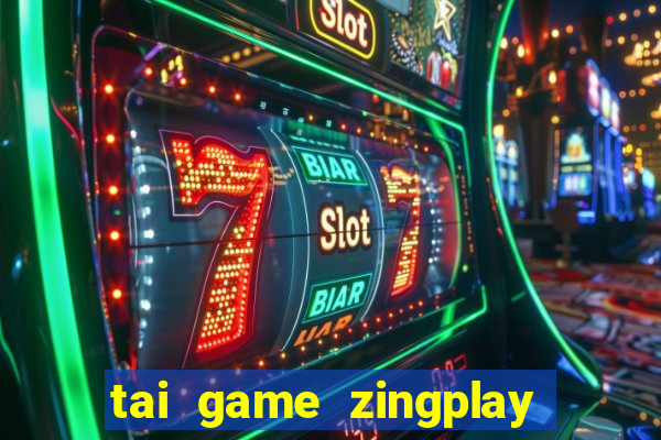 tai game zingplay danh bai