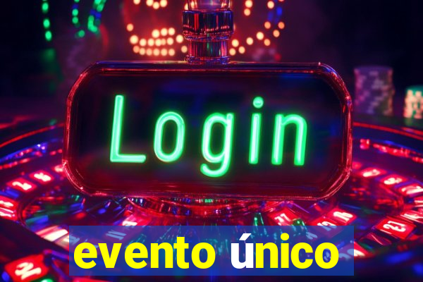 evento único