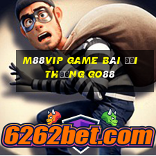 M88Vip Game Bài Đổi Thưởng Go88