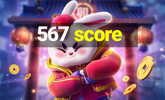 567 score