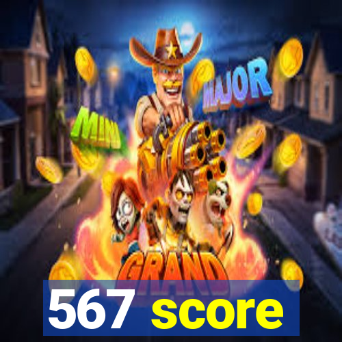 567 score