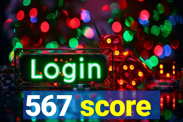 567 score