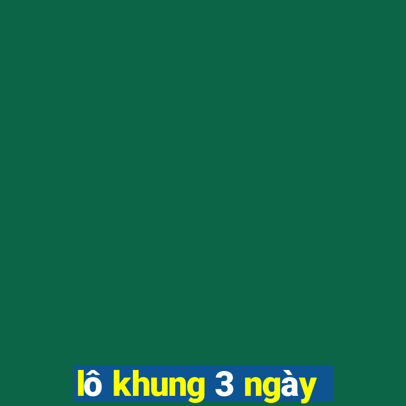 lô khung 3 ngày